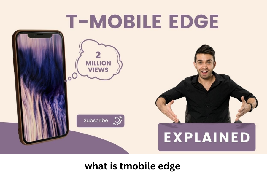 what is tmobile edge