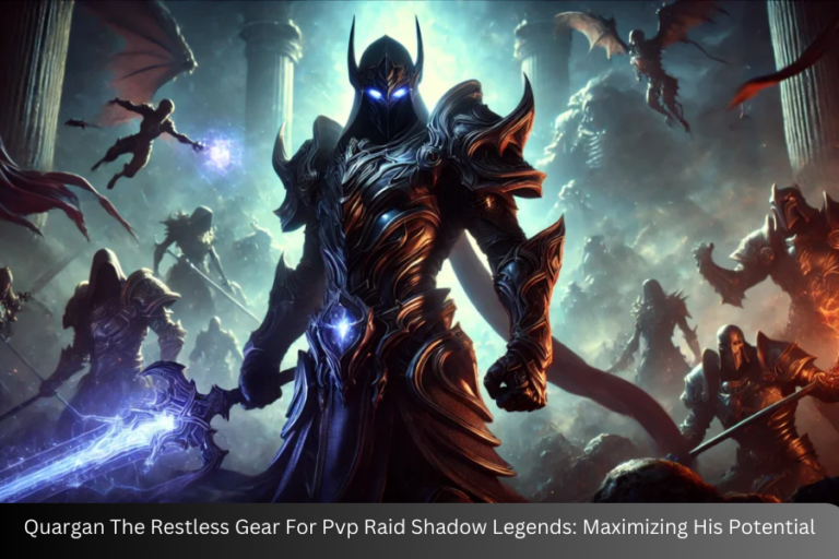 quargan the restless gear for pvp raid shadow legends