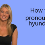 how to pronounce hyundai