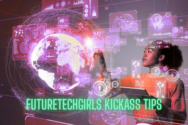 futuretechgirls kickass tips