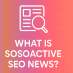 sosoactive seo news